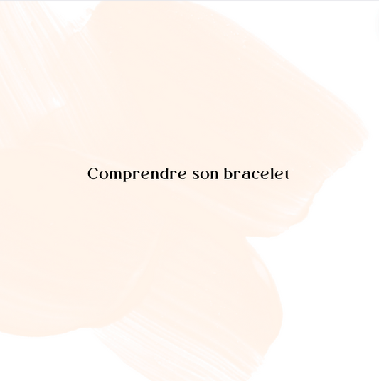Comprendre son bracelet